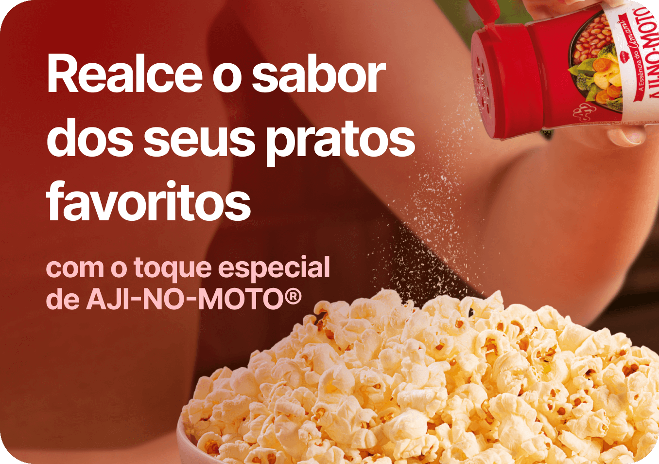 Realce o sabor dos seus pratos favoritos